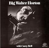 Big Walter Horton With Carey Bell - Big Walter Horton With Carey Bell [Japan LTD Mini LP CD] PCD-93498