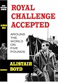 Cover of Royal Challenge Accepted by Alastair Boyd 095542450X