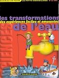 Les transformations de l'eau Les transformations de l'eau