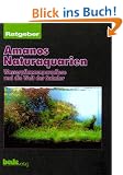 Amanos Naturaquarien, Ratgeber: Wasserpflanzenparadiese und die Welt der Salmler