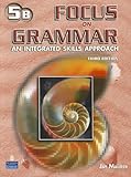 Focus on grammar : an integrated skills approach. 5B