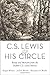 C. S. Lewis and His Circle: Essays and Memoirs from the Oxford C.S. Lewis Society