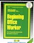 Beginning Office Worker (Career Examination Series, C-82)