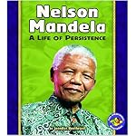 Nelson Mandela: A Life of Persistence (Pull Ahead Books) book cover