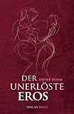 Der unerl&ouml;ste Eros - Dieter Duhm