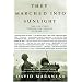They Marched Into Sunlight: War and Peace Vietnam and America October 1967