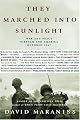 They Marched Into Sunlight: War and Peace Vietnam and America October 1967