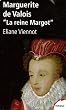 Marguerite de Valois : La reine Margot