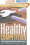 Healthy Competition: What's Holding Back Health Care and How to Free It