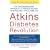 Atkins Diabetes Revolution: The Groundbreaking Approach to Preventing and Controlling Diabetes