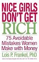 Nice Girls Don't Get Rich : 75 Avoidable Mistakes Women Make with Money