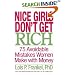 Nice Girls Don't Get Rich: 75 Avoidable Mistakes Women Make with Money