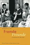 Fremde Freunde. Gew�hrsleute der Ethnologie - Charlotte Beck