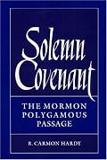 Solemn Covenant: THE MORMON POLYGAMOUS PASSAGE