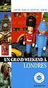 Un Grand Week-end &agrave; Londres