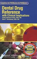 The Lippincott Williams & Wilkins' Dental Drug Reference: With Clinical Implications (Pickett, Lippincott's Dental Drug Reference)