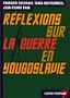 R�flexions sur la guerre en Yougoslavie