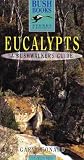 Eucalypts: A Bushwalker s Guide from Newcastle to Wollongong (Bush Books)