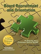 Board Recruitment and Orientation: A Step-by-Step, Common Sense Guide 3rd EDITION