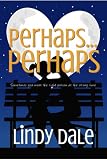 Perhaps... Perhaps