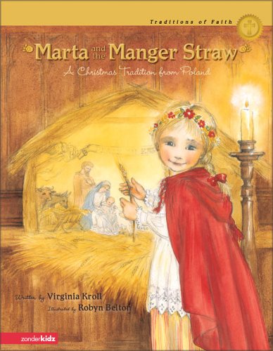 Marta and the Manger Straw SEA: A Christmas Tradition from Poland (Traditions of Faith from Around the World)