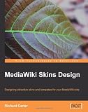 Image of MediaWiki Skins Design: Designing attractive skins and templates for your MediaWiki site