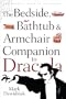 Bedside, Bathtub & Armchair Companion to Dracula: The Essential Guide to the Un-Dead