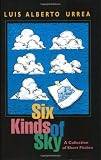 Six Kinds of Sky: A Collection of Short Fiction