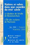 Maîtres et valets dans une comédie du XVIIIe siècle : L'île des esclaves de Marivaux - Le barbier de Séville de Beaumarchais