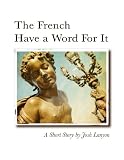 The French Have a Word for It