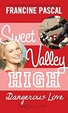 Sweet Valley High #6: Dangerous Love