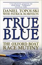 True Blue: The Oxford Boat Race Mutiny