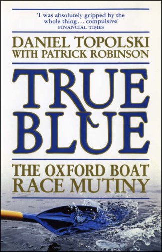 City Travel Guides Discounted  Books : True Blue: The Oxford Boat Race Mutiny