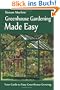Greenhouse Gardening Made Easy: Your Guide to Greenhouse Growing Easy Growing Techniques