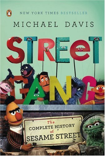Street Gang: The Complete History of Sesame Street