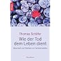 Wie der Tod dem Leben dient: Abschied und Sterben im Familien-Stellen