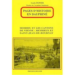 Pages d'histoire en Dauphin�. : Moidieu et les cantons de Vienne, Heyrieux et St Jean de Bournay