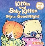 Kitten and Baby Kitten say ... good night