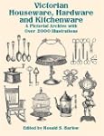 Victorian Houseware, Hardware and Kit...