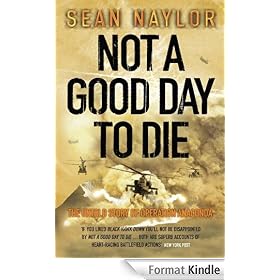 Not a Good Day to Die: The Untold Story of Operation Anaconda