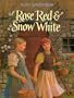 Rose Red and Snow White: A Grimms Fairy Tale