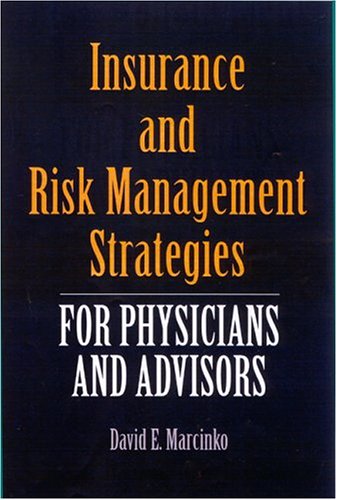 Insurance and Risk Management Strategies for Physicians and Advisors