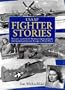 U.S.A.A.F. Fighter Stories: Dramatic Accounts of American Fighter Pilots in Training and Combat Over