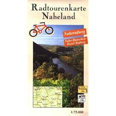 Radtouren durch das Naheland. Radwanderkarte 1 : 75 000: Radweg Nahe, Radweg Saar-Hunsr�ck