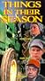 Things in Their Season [VHS]