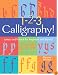 1-2-3 Calligraphy!: Letters and Projects for Beginners and Beyond