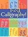 1-2-3 Calligraphy!: Letters and Projects for Beginners and Beyond