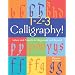 1-2-3 Calligraphy!: Letters and Projects for Beginners and Beyond