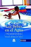 Los bebes en el agua. Una experiencia fascinante (libro + DVD)