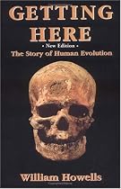 Getting Here: The Story of Human Evolution (New Edition)